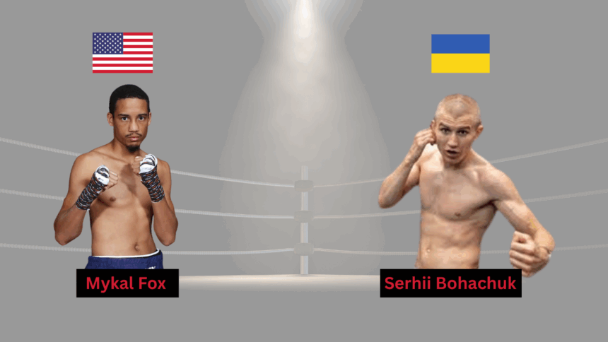 Serhii Bohachuk vs. Mykal Fox